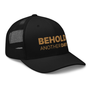 Retro Trucker Hat - Behold Another Day - V1